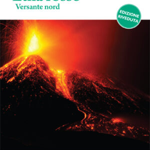 Etna rosso. Versante nord (edizione riveduta), di Giorgio Fogliani